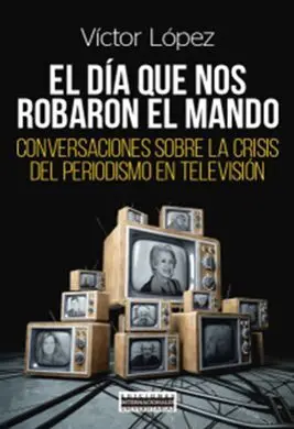 El Día que nos Robaron el Mando