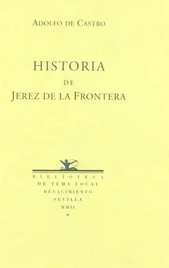 Historia de la Muy Noble, Muy Leal y Muy Ilustre Ciudad de Xerez de la Frontera