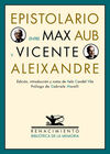 EPISTOLARIO ENTRE MAX AUB Y VICENTE ALEIXANDRE