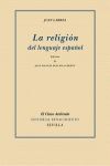 LA RELIGIÓN DEL LENGUAJE ESPAÑOL. ED. DE JUAN MANUEL DÍAZ GUEREÑU