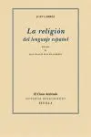 La Religión del Lenguaje Español. Ed. De Juan Manuel Díaz Guereñu
