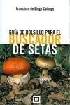 GUÍA DE BOLSILLO PARA EL BUSCADOR DE SETAS