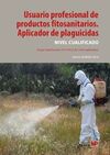 USUARIO PROFESIONAL DE PRODUCTOS FITOSANITARIOS APLICADOR DE PLAGUICIDAS. NIVEL CUALIFICADO