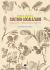 MANUAL BÁSICO DE CULTIVO LOCALIZADO. RIEGO Y FERTIRRIGACIÓN