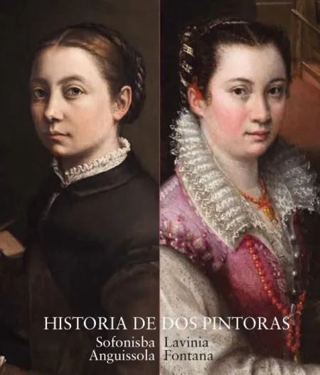 Catálogo Historia de Dos Pintoras. Sofonisba Anguissola y Lavinia Fontana