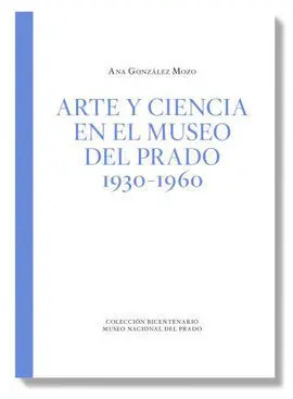 Arte y Ciencia en el Museo del Prado 1930-1960