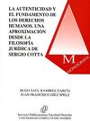 LA AUTENTICIDAD Y EL FUNDAMENTO DE LOS DERECHOS HUMANOS. UNA APROXIMACIÓN DESDE