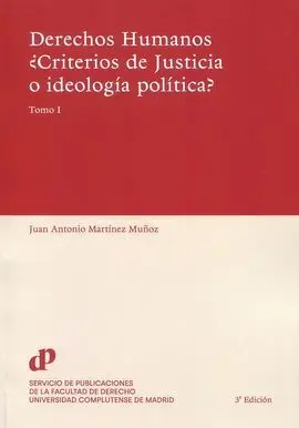 Derechos Humanos ¿Criterios de Justicia o Ideologia Politica? 2 Tomos 2023
