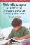 GUÍA EFICAZ PARA PREVENIR EL FRACASO ESCOLAR. CAUSAS Y SOLUCIONES