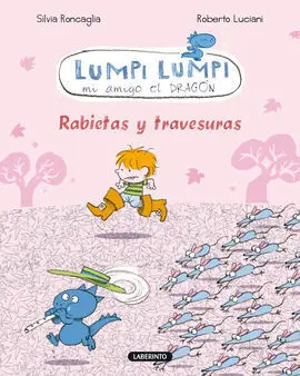 Lumpi Lumpi. 4: Rabietas y Travesuras