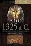 AÑO 1325 A.C. EL AÑO QUE MURIÓ TUTANKHAMÓN