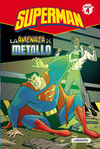SUPERMAN. 3: LA AMENAZA DE METALLO