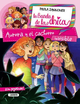 La Banda de las Chicas. 4: Aurora y el Cachorro Invisible
