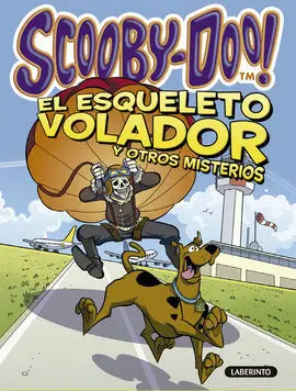 Scooby-Doo. El Esqueleto Volador y Otras