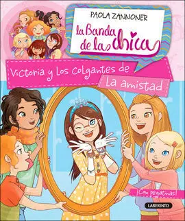 La Banda de las Chicas. 5: Victoria y los Colgantes de la Amistad