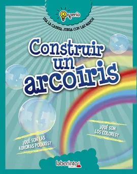 Construir un Arcoiris. (Experia)