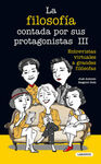 FILOSOFÍA CONTADA POR SUS PROTAGONISTAS III, LA