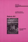 ROBERTO ARLT. UNA MODERNIDAD ARGENTINA