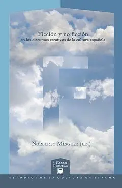 Ficción y no Ficción en los Discursos Creativos de la Cultura Española