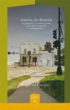 America, The Beautiful. La Presencia de Estados Unidos en la Cultura Española Co
