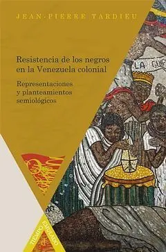 Resistencia de los Negros en la Venezuela Colonial