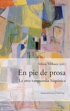 En Pie de Prosa. La Otra Vanguardia Hispánica.