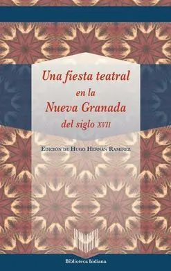 Una Fiesta Teatral en la Nueva Granada del S. Xvii