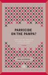 PARRICIDE ON THE PAMPA?