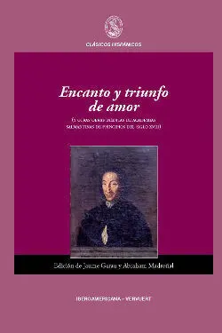 Encanto y Triunfo de Amor (Y Otras Obras Inéditas de Academias Salmantinas de Pr