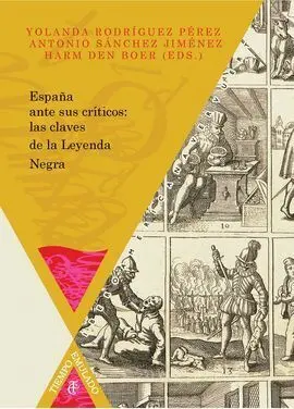 España Ante Sus Críticos: las Claves de la Leyenda Negra
