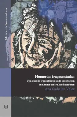 Memorias Fragmentadas: Mirada Trasatlántica a la Resistencia Femenina Contra las