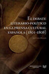 EL DEBATE LITERARIO-POLÍTICO EN LA PRENSA CULTURAL ESPAÑOLA (1801-1808)