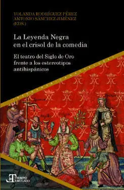 La Leyenda Negra en el Crisol de la Comedia