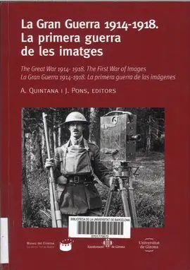 La Gran Guerra 1914-1918. La Primera Guerra de les Imatges