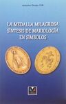 LA MEDALLA MILAGROSA SÍNTESIS DE MARIOLOGÍA EN SÍMBOLOS