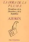 La Hora de la Pluma: Periodismo de la Dictadura y de la República