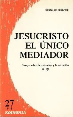 Jesucristo el Unico Mediador. Tomo 2