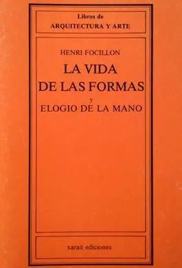 La Vida de las Formas y Elogios de la Mano