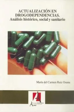 Actualización en Drogodependencias. Análisis Histórico, Social y Sanitario