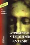 La Amarga Pasion de nuestro Señor Jesucristo