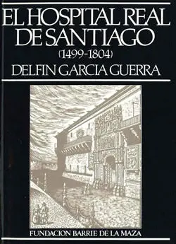 El Hospital Real de Santiago (1499-1804)
