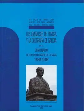 Los Embalses de Fenosa y la Geografía de Galicia en el Centenario de Don Pedro Barrié de la Maza, 18