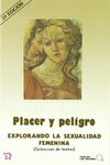 PLACER Y PELIGRO; EXPLORANDO LA SEXUALIDAD FEMENINA ***USADO***