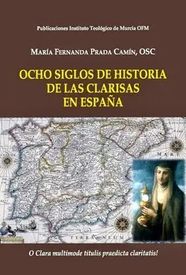 Ocho Siglos de Historia de las Clarisas en España