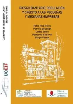Riesgo Bancario, Regulación y Crédito a las Pequeñas y Medianas Empresas