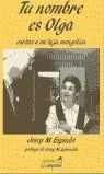 Tu Nombre Es Olga. Cartas a mi Hija