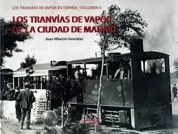Los Tranvías de Vapor de la Ciudad de Madrid