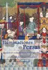 Iluminaciones Persas. Compendio de Miniaturas y Textos de la Antigua Persia