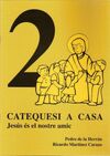 CATEQUESI A CASA. 2: JESUS ES EL NOSTRE AMIC