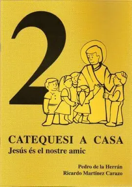 Catequesi a Casa. 2: Jesus Es el Nostre Amic